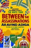Between the Assassinations by Aravind Adiga (Paperback) softback)