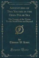 Adventures of Two Youths in the Open Polar Sea: The Voyage of the Vivian to the