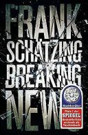 Breaking News: Roman | Schätzing, Frank | Book