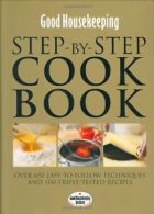 Good Housekeeping: Step-by-step Cookbook: Over 650 Easy-to-follow Techniques an