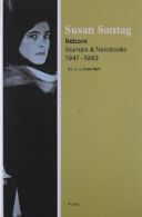 Reborn: Journals and Notebooks, 1947-1963. Sontag 9780312428501 Free Shipping<|