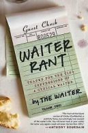 Waiter rant: thanks for the tip--confessions of a cynical waiter by Steve