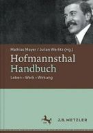 Hofmannsthal-HandBook: Leben - Werk - Wirkung. Mayer, Werlitz 9783476025913<|