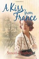 A Kiss From France.by Hughes, Susan New 9781781324035 Fast Free Shipping.#