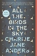 All the Birds in the Sky.by Anders New 9780765379955 Fast Free Shipping<|