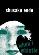 When I Whistle By Endo Shusaku