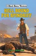 A black horse western: Hellbound for Spindriff by Dale Graham (Hardback)