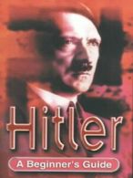 A beginner's guide: Hitler by Nigel Rodgers (Paperback)