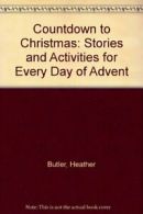 Countdown to Christmas: Stories and Activities for Every Day of Advent By Heath