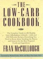 The Low-Carb Cookbook: The Complete Guide to the Healthy Low-Carbohydrate Lifes