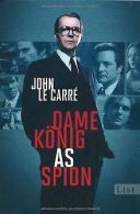 Dame, König, As, Spion. Roman | le Carré, John | Book