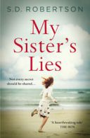 My sister's lies by S. D Robertson (Paperback)