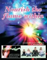 Nourish the Flame Within: A Guide to Connecting. Avis, Lynette.#