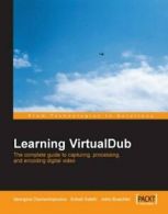 Virtual Dub Video: Capture, Processing and Encoding. Diamantopoulos, Georgios.#