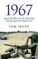 1967: Israel, the war and the year that transformed the Middle East by Tom