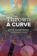 Thrown a Curve.by McMurray, Kate New 9781632169693 Fast Free Shipping.#