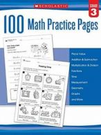 100 Math Practice Pages (Grade 3). Scholastic 9780545799393 Free Shipping<|