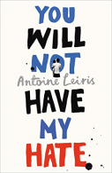 You Will Not Have My Hate, Leiris, Antoine, ISBN 9781911215349