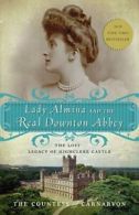 Lady Almina and the Real Downton Abbey: The Los. Carnarvon<|