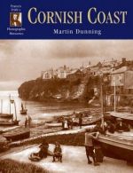 Cornish Coast: Photographic Memories, Dunning, Martin, ISBN 9781