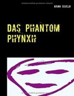 Das Phantom Phynxh.by Schelig, Bruno New 9783740707750 Fast Free Shipping.#