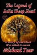 The Legend of Bella Sheep Head: A story of survival & a witch's curse By Michae