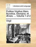 Publius Virgilius Maro. Bucolica, Georgica, et . Virgil.#