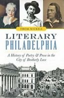 Literary Philadelphia: A History of Poetry and . Nickels<|