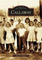 Callaway (Images of America (Arcadia Publishing)). Houpt 9780738517094 New<|