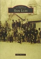 San Luis (Images of America).by Maestas New 9781467132473 Fast Free Shipping<|