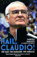 Hail, Claudio!: the man, the manager, the miracle by Gabriele Marcotti
