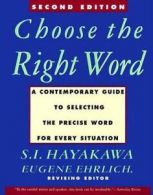 Hayakawa, S.I. : Choose the Right Word: Second Edition
