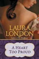 A Heart Too Proud.by London, Laura New 9781455555536 Fast Free Shipping.#*=