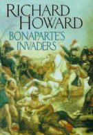 Bonaparte's invaders by Richard Howard (Hardback)
