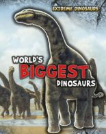 Extreme dinosaurs: World's biggest dinosaurs by Rupert Matthews (Hardback)