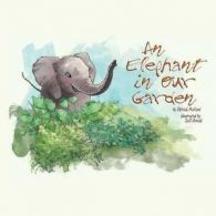An Elephant in Our Garden by Patrick E McLeod (Paperback)
