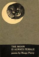 The Moon is Always Female.by Piercy New 9780394738598 Fast Free Shipping<|