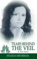 Tears Behind the Veil: A True Story, Mehrban, Shaida, ISBN