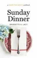 Sunday Dinner: A Savor the South(R) Cookbook (S. Lacy<|