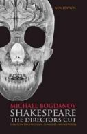 Shakespeare, the directors cut: essays on Shakespeare's plays by Michael