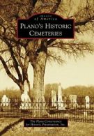 Plano's Historic Cemeteries (Images of America (Arcadia Publishing)). Inc<|