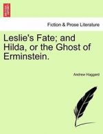 Leslie's Fate; and Hilda, or the Ghost of Erminstein..by Haggard, Andrew New.#