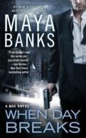 A KGI novel: When day breaks by Maya Banks (Paperback) softback)