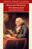 Oxford World's Classics: Autobiography and Other Writings by Benjamin Franklin