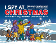 I Spy At Christmas: Jesus is More Important than Crackers and Tinsel,