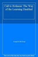 Call to Holiness: The Way of the Learning Disabled By Joseph R. McClorry