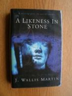 A Likeness in Stone By J. Wallis Martin. 9780340689264