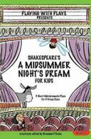 Shakespeare's A Midsummer Night's Dream for Kids: 3 Short Melodramatic Plays fo