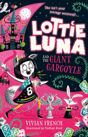 Lottie Luna and the Giant Gargoyle: Book 4, French, Vivian, ISBN