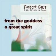 Robert Gass And On Wings Of Song : From the Goddess/o Great Spirit CD (1999)